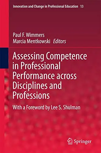 Cover of Assessing Competence in Professional Performance across Disciplines and Professions