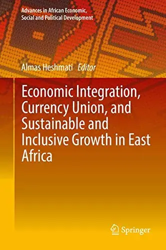 Cover of Economic Integration, Currency Union, and Sustainable and Inclusive Growth in East Africa