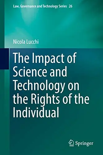 Cover of The Impact of Science and Technology on the Rights of the Individual