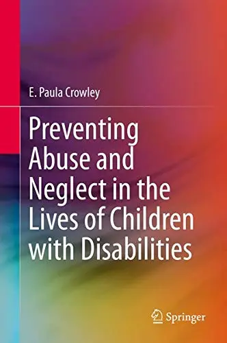 Cover of Preventing Abuse and Neglect in the Lives of Children with Disabilities