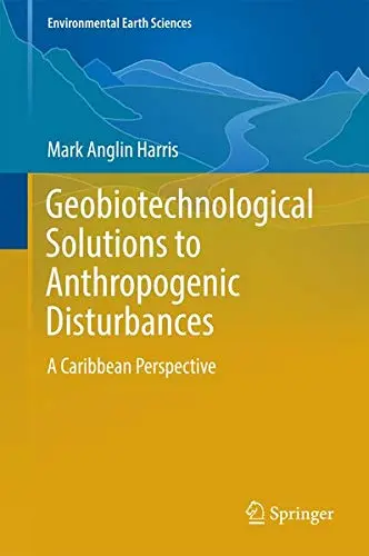 Cover of Geobiotechnological Solutions to Anthropogenic Disturbances