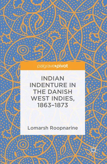 Cover of Indian Indenture in the Danish West Indies, 1863-1873
