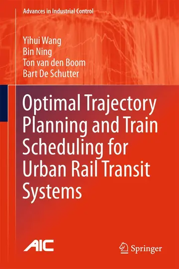 Cover of Optimal Trajectory Planning and Train Scheduling for Urban Rail Transit Systems