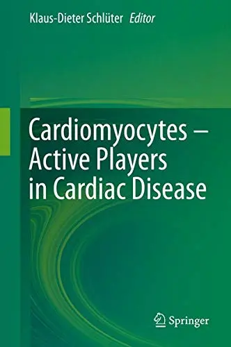Cover of Cardiomyocytes – Active Players in Cardiac Disease