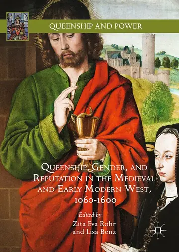 Cover of Queenship, Gender, and Reputation in the Medieval and Early Modern West, 1060-1600