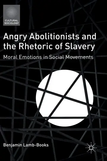 Cover of Angry Abolitionists and the Rhetoric of Slavery