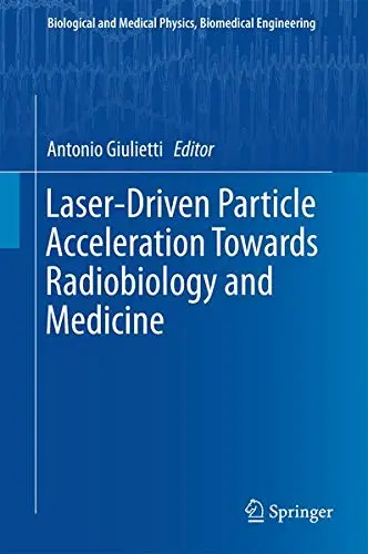 Cover of Laser-Driven Particle Acceleration Towards Radiobiology and Medicine