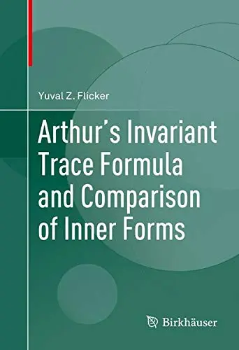 Cover of Arthur's Invariant Trace Formula and Comparison of Inner Forms