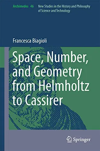 Cover of Space, Number, and Geometry from Helmholtz to Cassirer