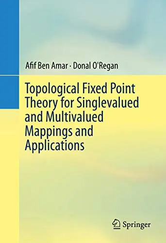 Cover of Topological Fixed Point Theory for Singlevalued and Multivalued Mappings and Applications