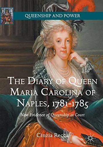 Cover of The Diary of Queen Maria Carolina of Naples, 1781-1785