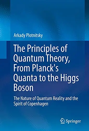 Cover of The Principles of Quantum Theory, from Planck's Quanta to the Higgs Boson
