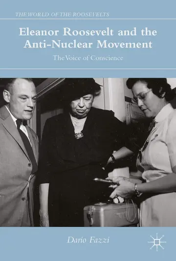 Cover of Eleanor Roosevelt and the Anti-Nuclear Movement