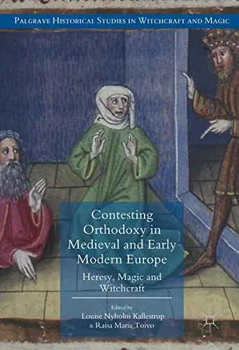 Cover of Contesting Orthodoxy in Medieval and Early Modern Europe