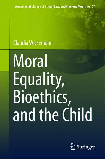 Cover of Moral Equality, Bioethics, and the Child