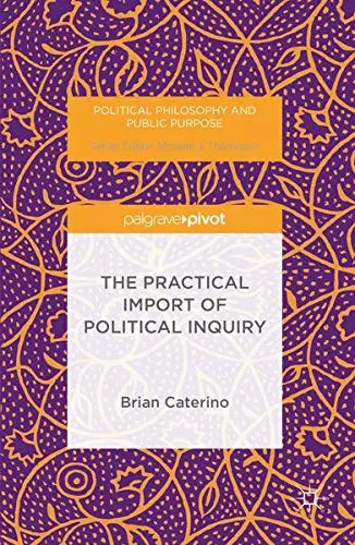 Cover of The Practical Import of Political Inquiry