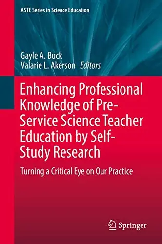 Cover of Enhancing Professional Knowledge of Pre-Service Science Teacher Education by Self-Study Research