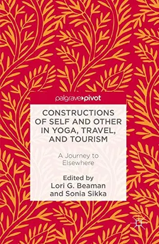 Cover of Constructions of Self and Other in Yoga, Travel, and Tourism
