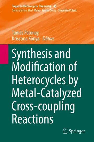 Cover of Synthesis and Modification of Heterocycles by Metal-Catalyzed Cross-coupling Reactions 1