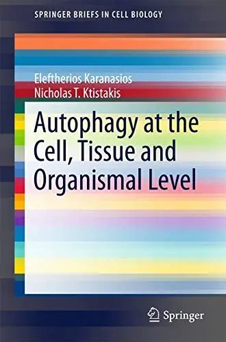 Cover of Autophagy at the Cell, Tissue and Organismal Level