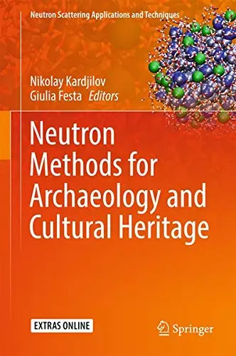 Cover of Neutron Methods for Archaeology and Cultural Heritage