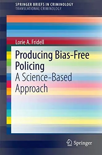 Cover of Producing Bias-Free Policing