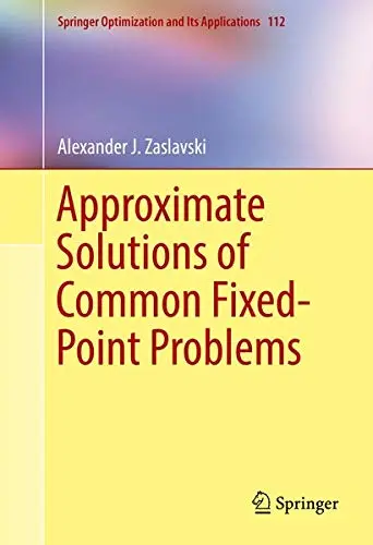 Cover of Approximate Solutions of Common Fixed-Point Problems Book