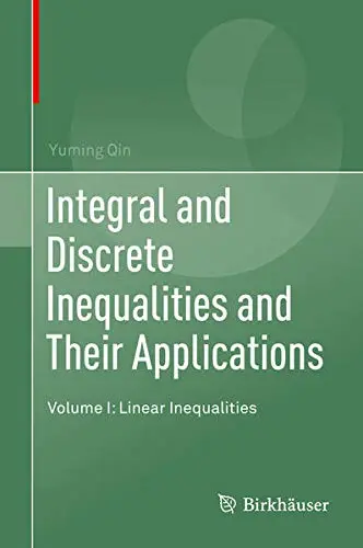 Cover of Integral and Discrete Inequalities and Their Applications