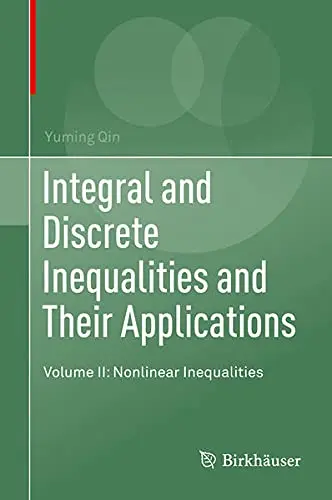 Cover of Integral and Discrete Inequalities and Their Applications