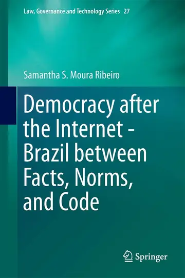 Cover of Democracy after the Internet - Brazil between Facts, Norms, and Code