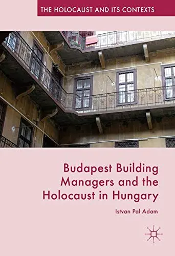 Cover of Budapest Building Managers and the Holocaust in Hungary
