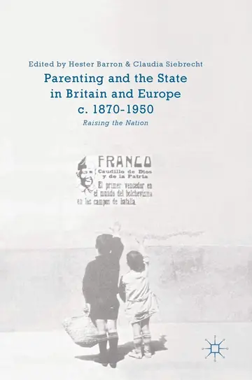 Cover of Parenting and the State in Britain and Europe, c. 1870-1950