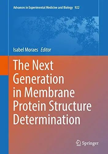 Cover of The Next Generation in Membrane Protein Structure Determination