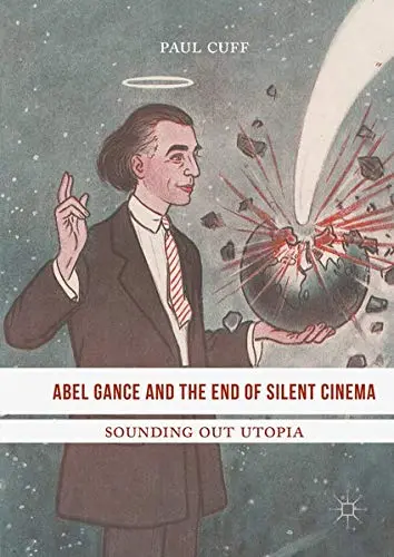 Cover of Abel Gance and the End of Silent Cinema