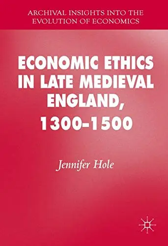 Cover of Economic Ethics in Late Medieval England, 1300–1500