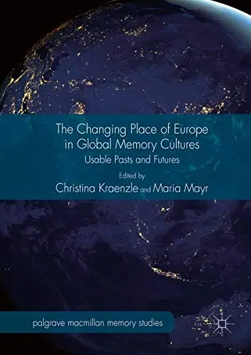 Cover of The Changing Place of Europe in Global Memory Cultures