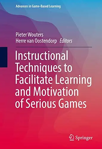 Cover of Instructional Techniques to Facilitate Learning and Motivation of Serious Games