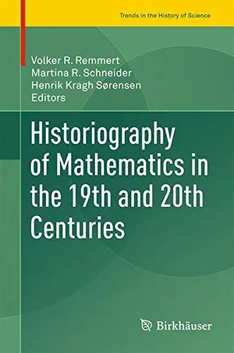 Cover of Historiography of Mathematics in the 19th and 20th Centuries
