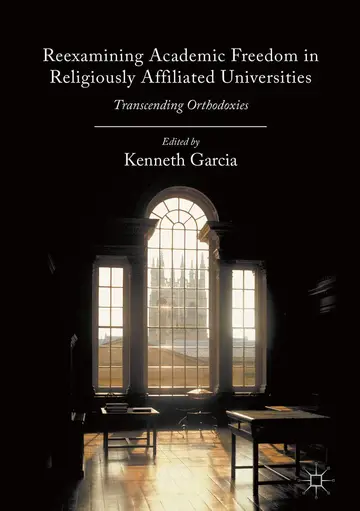 Cover of Reexamining Academic Freedom in Religiously Affiliated Universities