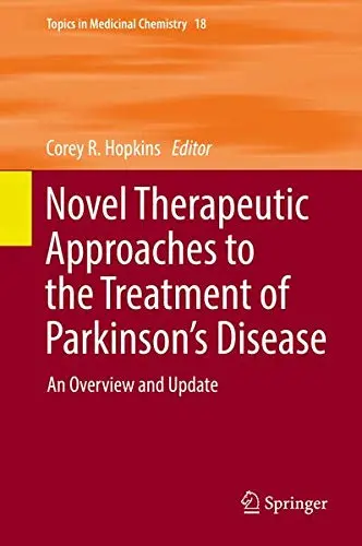 Cover of Novel Therapeutic Approaches to the Treatment of Parkinson’s Disease