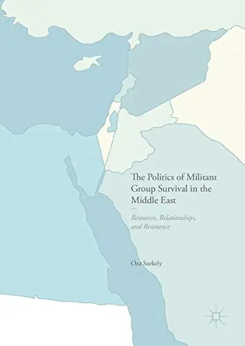 Cover of The Politics of Militant Group Survival in the Middle East