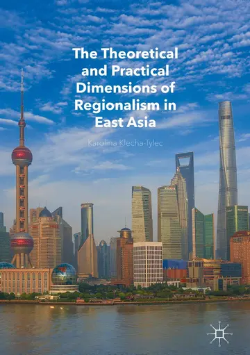 Cover of The Theoretical and Practical Dimensions of Regionalism in East Asia