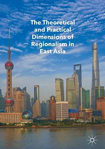 Cover of The Theoretical and Practical Dimensions of Regionalism in East Asia