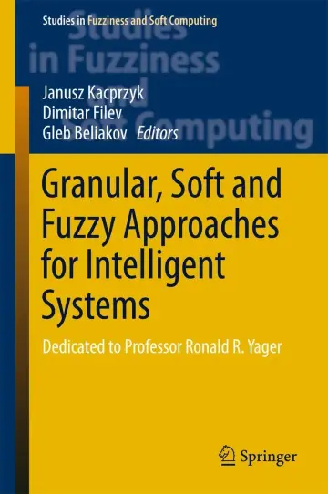 Cover of Granular, Soft and Fuzzy Approaches for Intelligent Systems
