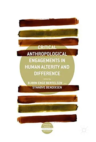 Cover of Critical Anthropological Engagements in Human Alterity and Difference