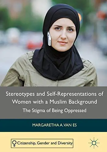 Cover of Stereotypes and Self-Representations of Women with a Muslim Background