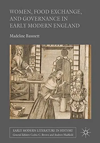 Cover of Women, Food Exchange, and Governance in Early Modern England