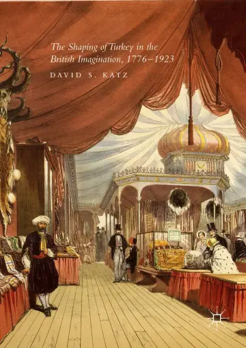 Cover of The Shaping of Turkey in the British Imagination, 1776–1923
