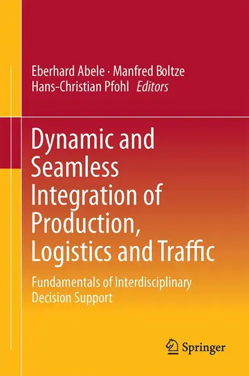 Cover of Dynamic and Seamless Integration of Production, Logistics and Traffic