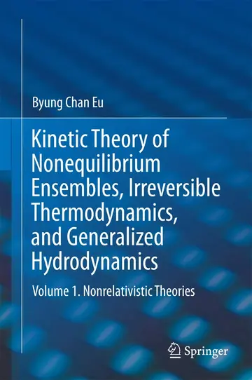 Cover of Kinetic Theory of Nonequilibrium Ensembles, Irreversible Thermodynamics, and Generalized Hydrodynamics